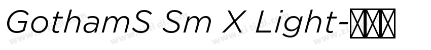GothamS Sm X Light字体转换 GothamS Sm X Light字体转换